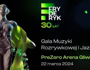 Gala Muzyki Rozrywkowej i Jazzu Fryderyk Festiwal ponownie w kolebce kultury wojewdztwa lskiego
