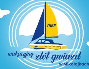 RMF FM przejmuje Mikoajki! Wakacyjny zlot gwiazd ju 5 lipca. Co w programie?  