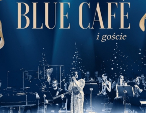 Blue Cafe z premier witecznej pyty! Koncert witeczny Blue Cafe i gocie w sprzeday ju od 27 listopada 