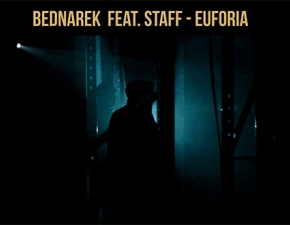 Bednarek feat. Staff: Euforia. Premiera teledysku ju 20 lipca. Zobacz zapowied klipu 