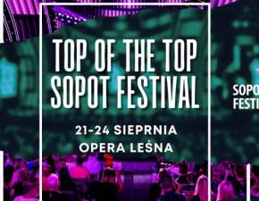 Ci artyci wystpi podczas Top of the Top Sopot Festival                      