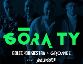 Golec uOrkiestra & Gromee feat. Bedoes - Gr Ty! Premiera na antenie RMF FM!