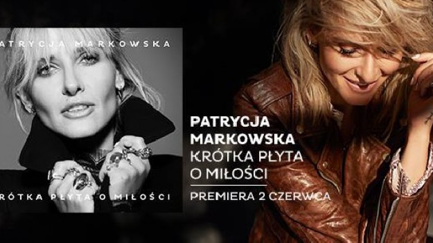 RMF Extra: Dziś premiera albumu "Krótka płyta o miłości" Patrycji Markowskiej! Zobacz pierwszy klip! 