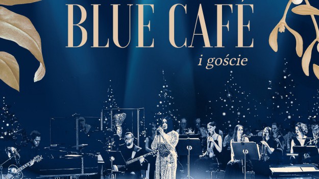 RMF Extra: Blue Cafe z premierą świątecznej płyty! "Koncert Świąteczny Blue Cafe i goście" w sprzedaży już od 27 listopada 
