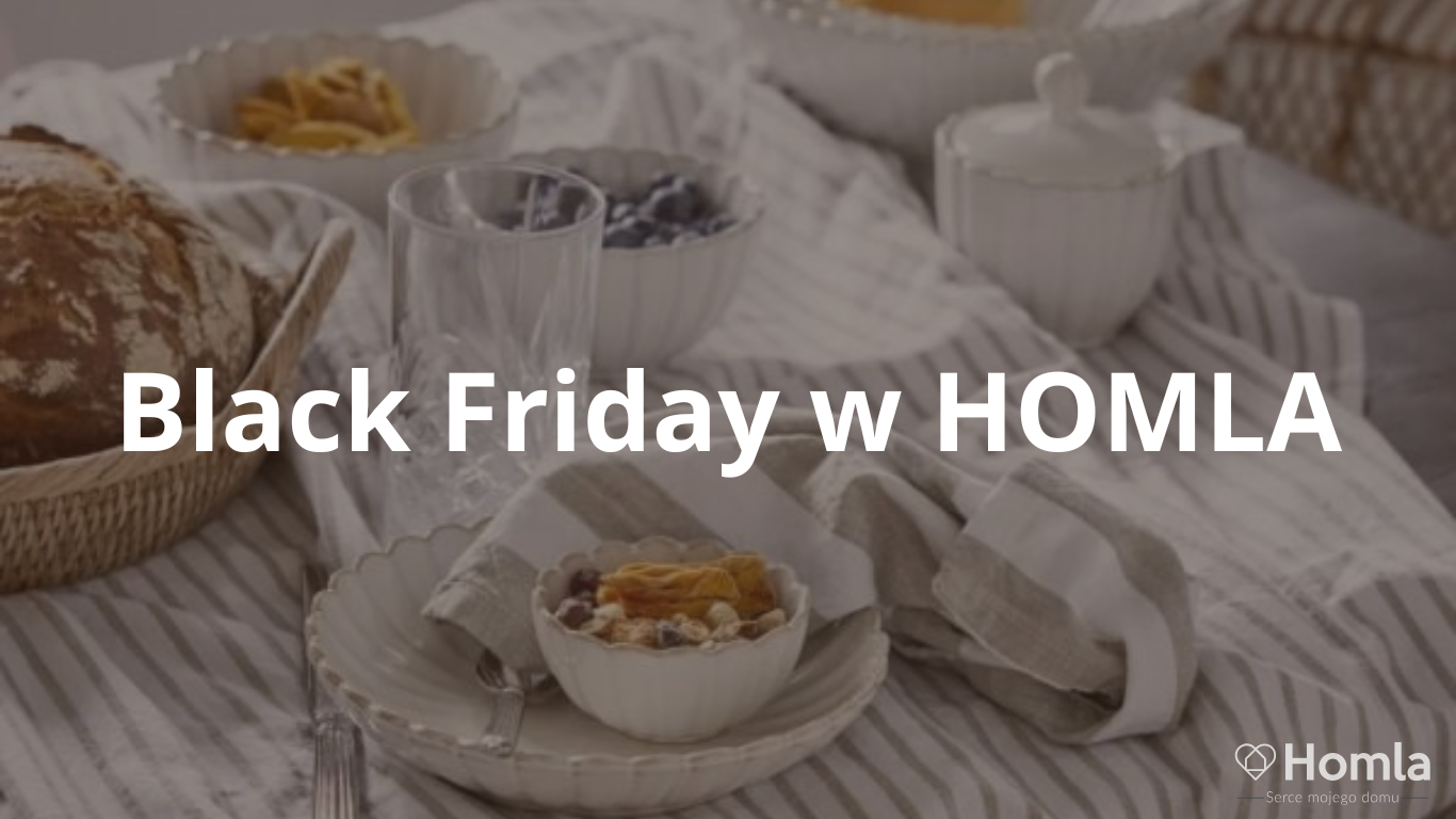 Co warto kupić na Black Friday w Homla? Przewodnik po wnętrzarskich hitach sezonu