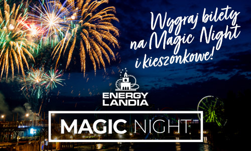 Wygraj bilety na Magic Night i kieszonkowe