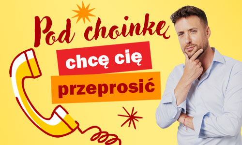 Pod choinkę chcę cię przeprosić
