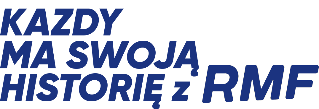 KAŻDY MA SWOJĄ HISTORIĘ z RMF